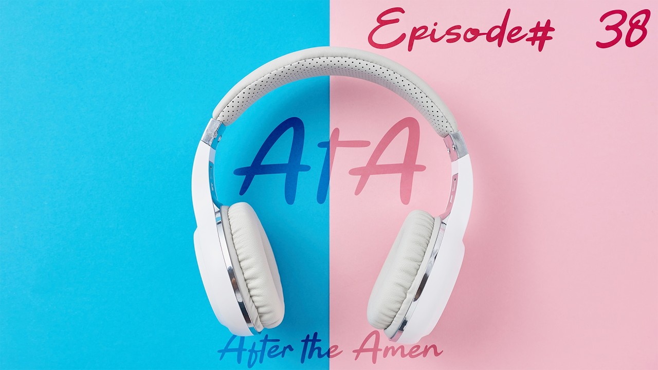 After The Amen - Ep. 38: "Salvation By Faith"