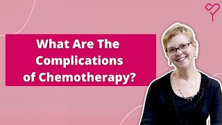 Possible Complications of Chemotherapy and How To Manage Them?