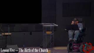 Lesson Five — The Birth of the Church — Acts: The Holy Spirit At Work