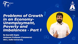 Problems of Growth in an Economy- Unemployment, Poverty and Imbalances - Part 1 | S Chand Academy