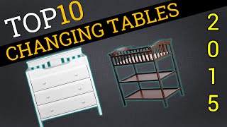 Top 10 Changing Tables 2015 Best Changing Tables