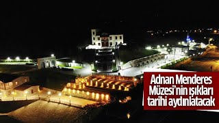 Adnan Menderes Müzesi̇ni̇n Işiklari Tari̇hi̇ Aydinlatacak
