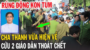 🔴Tin Mới! Bất Ngờ Chuyện Lạ Có Thật Cha Giuse Trần Ngọc Thanh Vừa Xảy Ra Tại KonTum - Xin Cầu Nguyện