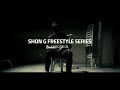 Shon G Freestyle Series | Episode 04 | The Finale