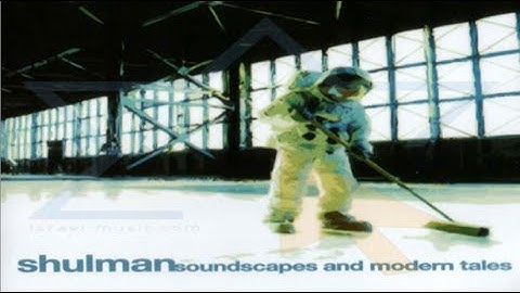 Shulman - Soundscapes and Modern Tales |FULL ALBUM| HQ/HD