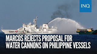 Marcos rejects proposal for water cannons on Philippine vessels