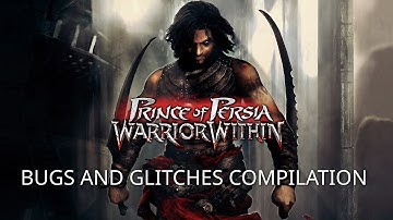 Prince of Persia: Warrior Within: Bugs and Glitches Compilation