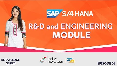 SAP S4 HANA Knowledge Series | Episode 07 | R&D Engineering Module |  by Indus Novateur