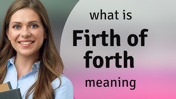 Firth of forth — meaning of FIRTH OF FORTH