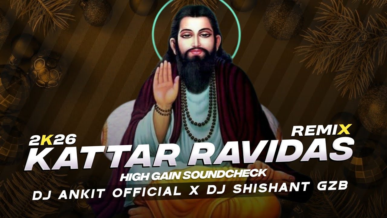 Kattar Ravidasi Remix (रविदास के पूत रविदास के पुजारी) High Gain Soundcheck Mix 