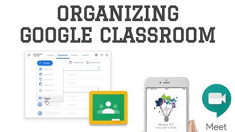 Organize Google Classroom With Topic