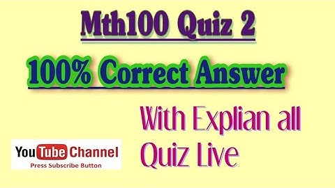 MTH100 Quiz2 Solution with Correct answers| Live Fully Explain | 100% Correct