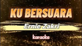 Ku Bersuara - Ernie Zakri (Karaoke)🎤