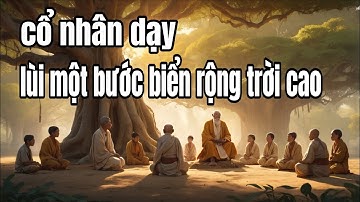 Cổ nhân dạy: Lùi một bước biển rộng trời cao – Bài học khiến đời đổi thay
