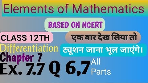 Class 12 |Elements of Mathematics| Chapter 7 | Ex.7.7 Q 6,7 |Differentiation |CBSE |NCERT| #youtube