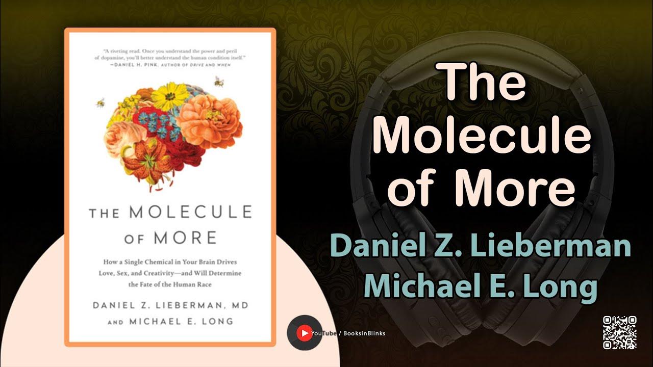 The Molecule of More by Daniel Z. Lieberman and Michael E. Long 