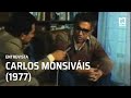 Entrevista a Carlos Monsiváis (1977)