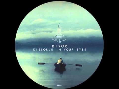 Ri9or   Dissolve In Your Eyes   Stellar Fountain