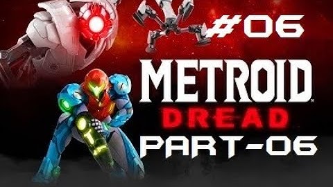 Metroid Dread 100% Walkthrough Part 6