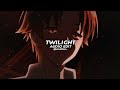 twilight 「gravechill」 | edit audio