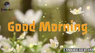 GOOD MORNING 🌞 Song... Message... Quotes Beautiful Wishes... Whatsapp status video and SMS FMKRETER screenshot 4