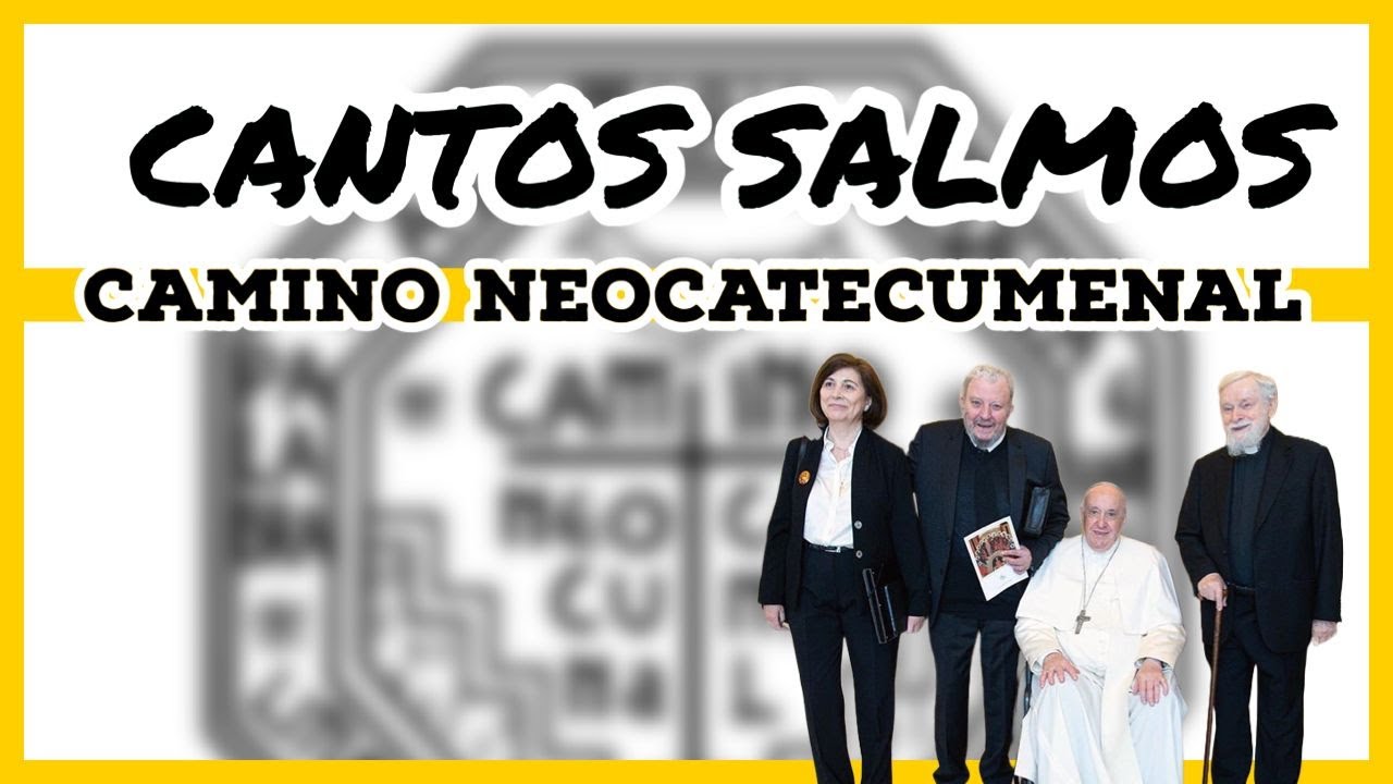 🔴CANTOS SALMOS Y SALMISTAS DEL CAMINO NEOCATECUMENAL Catecúmenos - YouTube