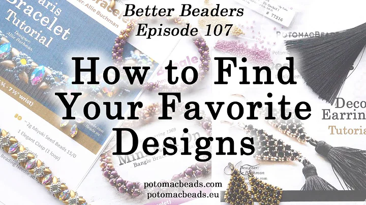 LIVE Tutorial - How to find your favorite designs - Better Beader Episode by PotomacBeads