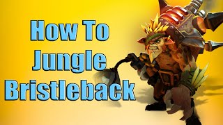 DoTa 2 How To Jungle Bristleback Patch 7.35d