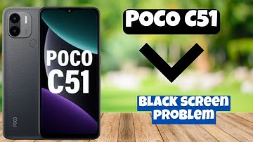 Black screen problem || How to solve black screen issues POCO C51