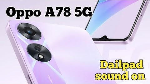 Dial Pad Sound Enable In Oppo A78 5G, Dial Pad Sound Off In Oppo A78 5G, How To Enable Dial Pad