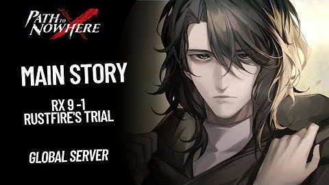 [Path to Nowhere CN] Main Story RX 9 - 1 | Guide Strategy