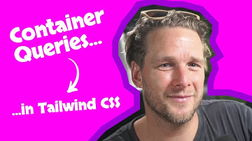 Container Queries in Tailwind CSS