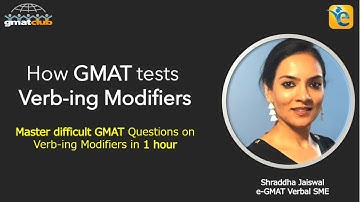How #GMAT tests Verb-ing Modifiers? | A unified approach to tackle all difficulty level questions!
