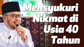 Prof Dato Dr MAZA - Mensyukuri Nikmat Di Usia 40 Tahun