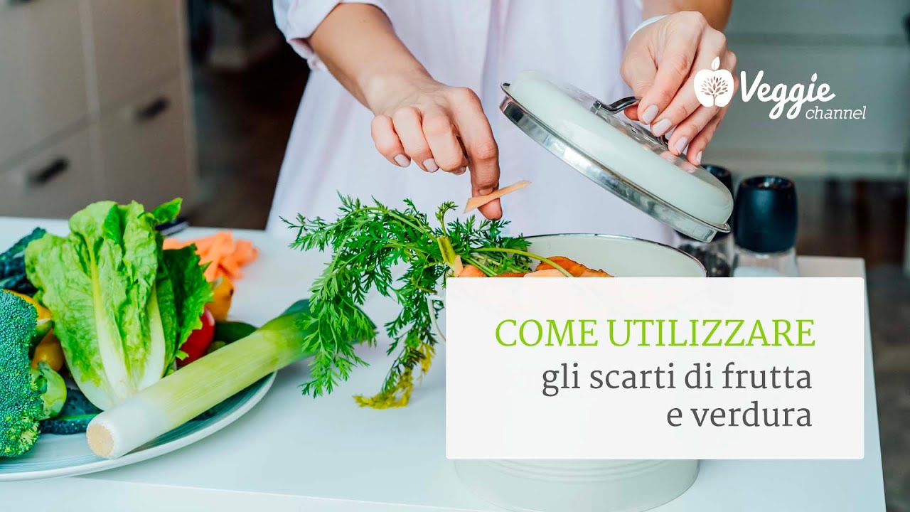 come-utilizzare-gli-scarti-di-frutta-e-verdura-youtube