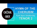 Hymn of the Cherubim - TENOR 2 | P Tchaikovsky