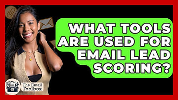 What Tools Are Used For Email Lead Scoring? - TheEmailToolbox.com