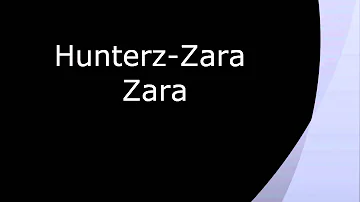 Hunterz- zara zara