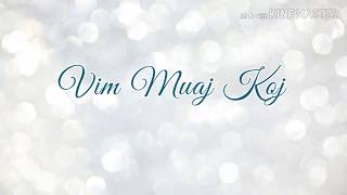 Video thumbnail of "Vim Muaj Koj - Christina Xiong (lyrics)"