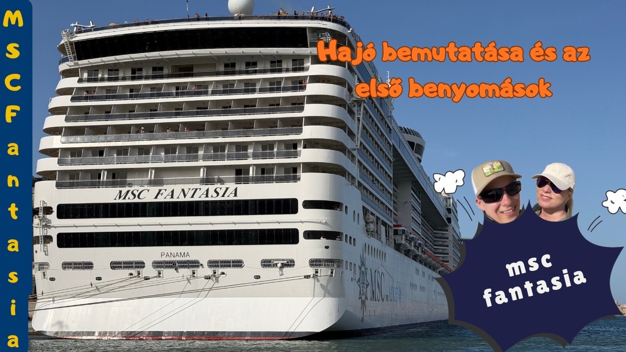 MSC Fantasia, megéri 2026-ban ezzel a hajóval utazni!? | MSC Földközi-tengeri hajóút