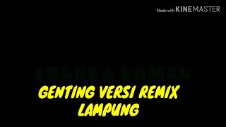 LAGU GENTING VERSI REMIX LAMPUNG