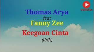 Thomas Arya feat Fanny Zee - Keegoan Cinta (lirik)