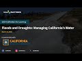 Floods and Droughts: Managing California&#39;s Water | CalMatters for Learning