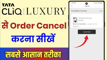 TATA CLiQ Luxury App Se Order Cancel Kaise Kare || How To Cancel Order In TATA CLiQ Luxury App