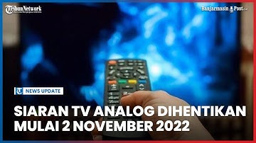 Siaran TV Analog Dihentikan Mulai Rabu 2 November 2022, Tahap Awal 182 Wilayah, Termasuk Jabodetabek