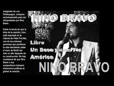 Nino Bravo Libre Un Beso Y Una Flor America Youtube