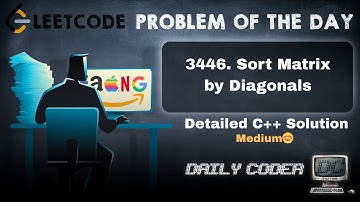 Leetcode 3446 | Sort Matrix by Diagonals | POTD | 28 August | Array | Sorting | C++ |