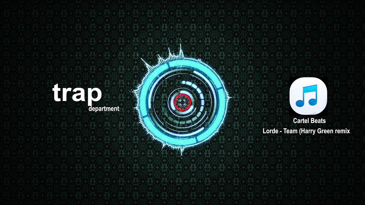 Lorde Team (Cartel Beats Remix) [chill trap] YouTube