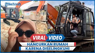 Viral Seleb TikTok Hancurkan Rumah Gunakan Excavator Karena Diselingkuhi Suami