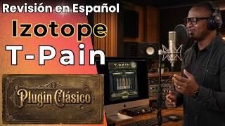 🎤Izotope T-Pain🎤 -Revisión en Español-